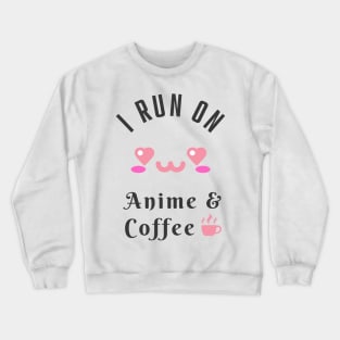 Anime And Coffee Kawaii Cosplay Geek Fan Crewneck Sweatshirt